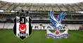 Beşiktaş maçı hangi kanalda? Beşiktaş Crystal Palace maçı nerede?