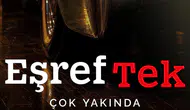 Eşref Tek ne zaman başlayacak, hangi platformda yayınlanacak? Eşref Tek konusu ne?