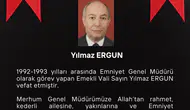 Eski Emniyet Genel Müdürü Yılmaz Ergun kimdir, neden vefat etti?