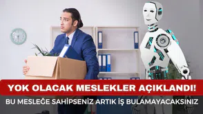 Yapay zekanın yok edeceği meslekler açıklandı