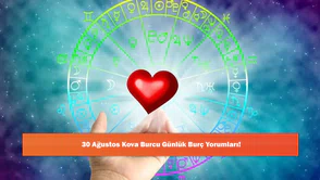 30 Ağustos Kova Burcu Günlük Burç Yorumları!