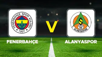 FENERBAHÇE ALANYASPOR MAÇI CANLI İZLE: Fenerbahçe-Alanyaspor maçı saat kaçta, hangi kanalda, nereden izlenir?
