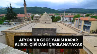 Afyonkarahisar'da gece yarısı karar: kazma kürek dahi vurulamayacak