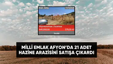 Milli Emlak Afyon'da 45 bin TL'den başlayan fiyatlarla 21 arsa satacak
