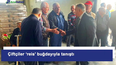 Çiftçiler ‘reis’ buğdayıyla tanıştı