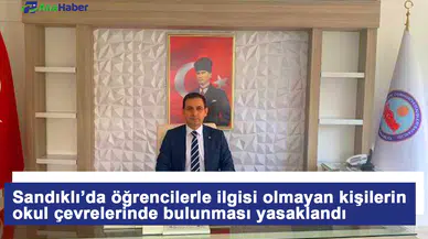 Sandıklı’da öğrencilerle ilgisi olmayan kişilerin okul çevrelerinde bulunması yasaklandı