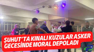 Şuhut’ta kınalı kuzular asker gecesinde moral depoladı