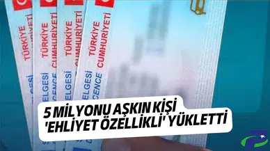 5 milyonu aşkın kişi 'ehliyet özellikli' yükletti