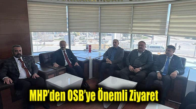 MHP’den OSB’ye Ziyaret