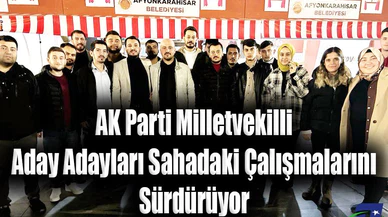 AK Parti Milletvekilli Aday Adayları Sahadaki Çalışmalarını Sürdürüyor
