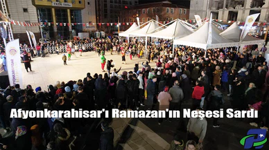 Afyonkarahisar'ı Ramazan'ın Neşesi Sardı