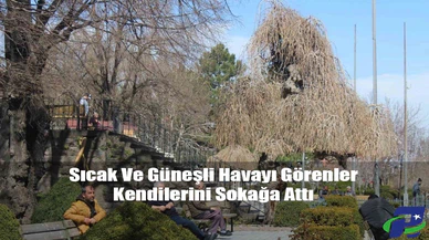 Sıcak Ve Güneşli Havayı Görenler Kendilerini Sokağa Attı