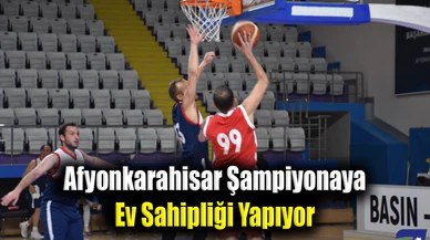 Afyonkarahisar Şampiyonaya Ev Sahipliği Yapıyor