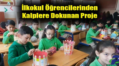 İlkokul Öğrencilerinden Kalplere Dokunan Proje