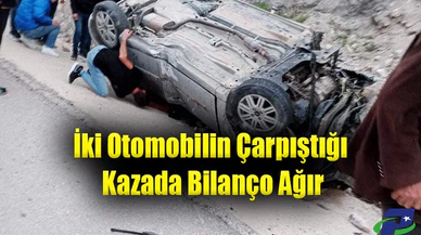 İki Otomobilin Çarpıştığı Kazada Bilanço Ağır