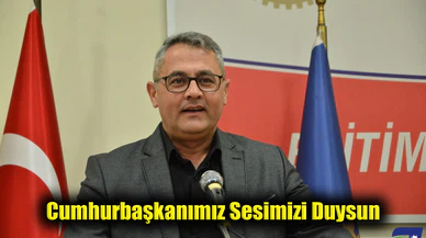 Cumhurbaşkanımız Sesimizi Duysun