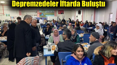 Depremzedeler İftarda Buluştu