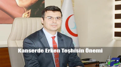 Kanserde Erken Teşhisin Önemi