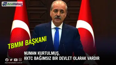 TBMM Başkanı Kurtulmuş, KKTC Bağımsız Bir Devlet Olarak Vardır