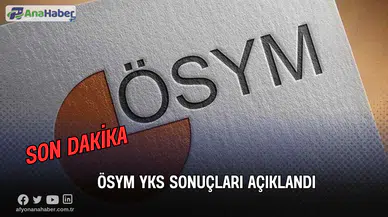 YKS SONUÇLARI AÇIKLANDI