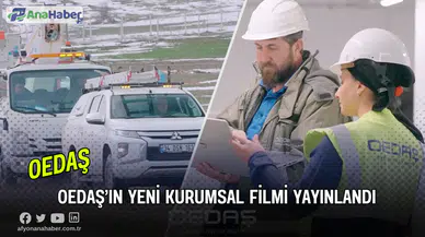 OEDAŞ’ın Yeni Kurumsal Filmi Yayınlandı