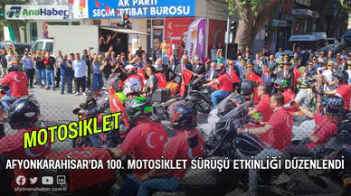 Afyonkarahisar'da 100. Motosiklet Sürüşü Etkinliği Düzenlendi