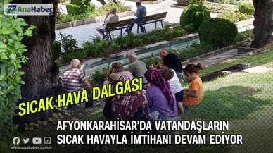 Vatandaşların Sıcak Havayla İmtihanı Devam Ediyor
