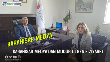 Karahisar Medya’dan Müdür Ülgen’e Ziyaret