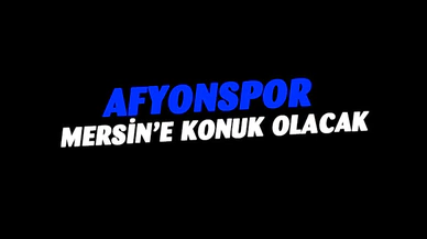 Afyonspor, Yeni Mersin İdmanyurdu’na konuk olacak