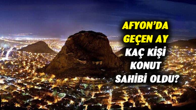Eylül ayında Afyon’da kaç konut satıldı