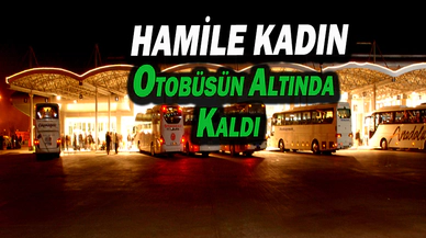 Hamile Kadının Otobüsün Altında Kaldı