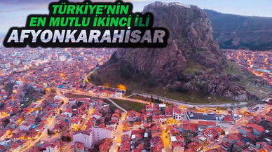 Türkiye’nin En Mutlu İkinci İl Afyonkarahisar