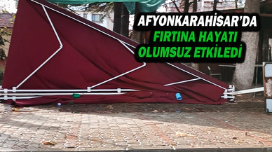Afyonkarahisar’da Fırtına Hayatı Olumsuz Etkiledi