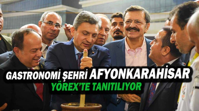 Gastronomi Şehri Afyonkarahisar, YÖREX’TE Tanıtılıyor