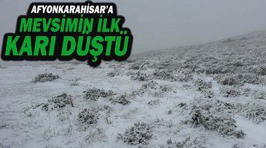 Afyonkarahisar’a Mevsimin İlk Karı Düştü