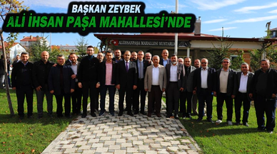 ALİ İHSAN PAŞA MAHALLESİ'NE ZİYARET