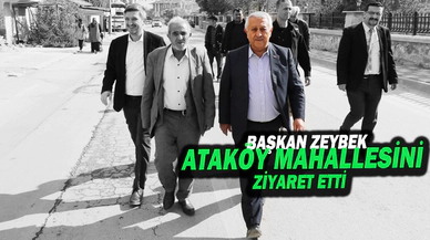 Başkan Zeybek Ataköy Mahallesi'ni Ziyaret Etti