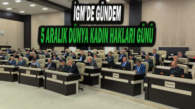 İGM’de Gündem 5 Aralık Dünya Kadın Hakları Günü