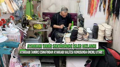 Ayakkabı Tamir Sektöründe İşler Hızlandı