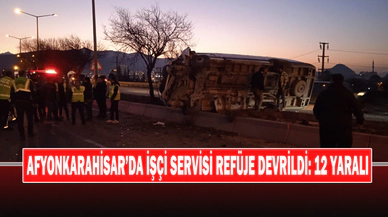 Afyonkarahisar’da İşçi Servisi Refüje Devrildi: 12 Yaralı