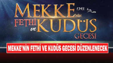 Mekke’nin Fethi Ve Kudüs Gecesi Düzenlenecek