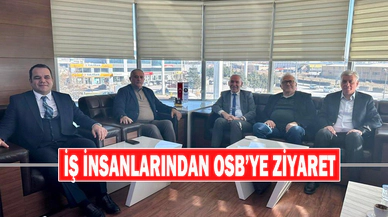 İş İnsanlarından Osb’ye Ziyaret