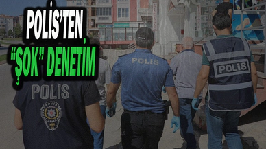 56 Polisin Katılımıyla ‘Şok’ Denetim