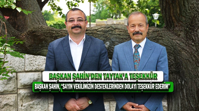 Başkan Şahin, “Sayın Vekilimizin Desteklerinden Dolayı Teşekkür Ederim”