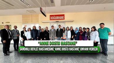 Sandıklı Devlet Hastanesine ‘Anne Dostu Hastane’ Unvanı Verildi