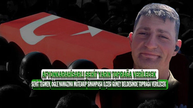 Afyonkarahisarlı Şehit Yarın Toprağa Verilecek