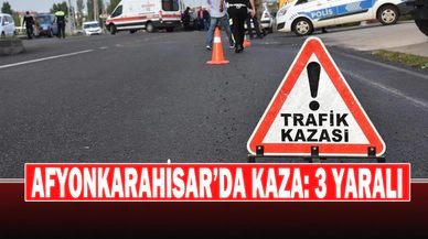 Afyonkarahisar’da Kaza: 3 Yaralı
