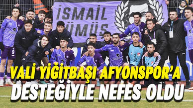 VALİ YĞİTBAŞI AFYONSPOR’A NEFES OLD