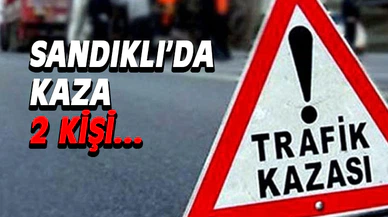 Sandıklı'da kaza 2 kişi yaralandı
