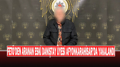 FETÖ’den Aranan Eski Danıştay Üyesi Afyonkarahisar’da Yakalandı